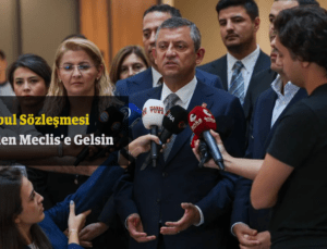 Özgür Özel’den Erdoğan’a Çağrı: İstanbul Sözleşmesi Yeniden Meclis’e Gelsin